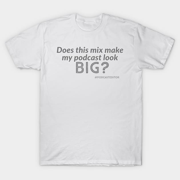 Big Podcast T-Shirt by YaYa Picks